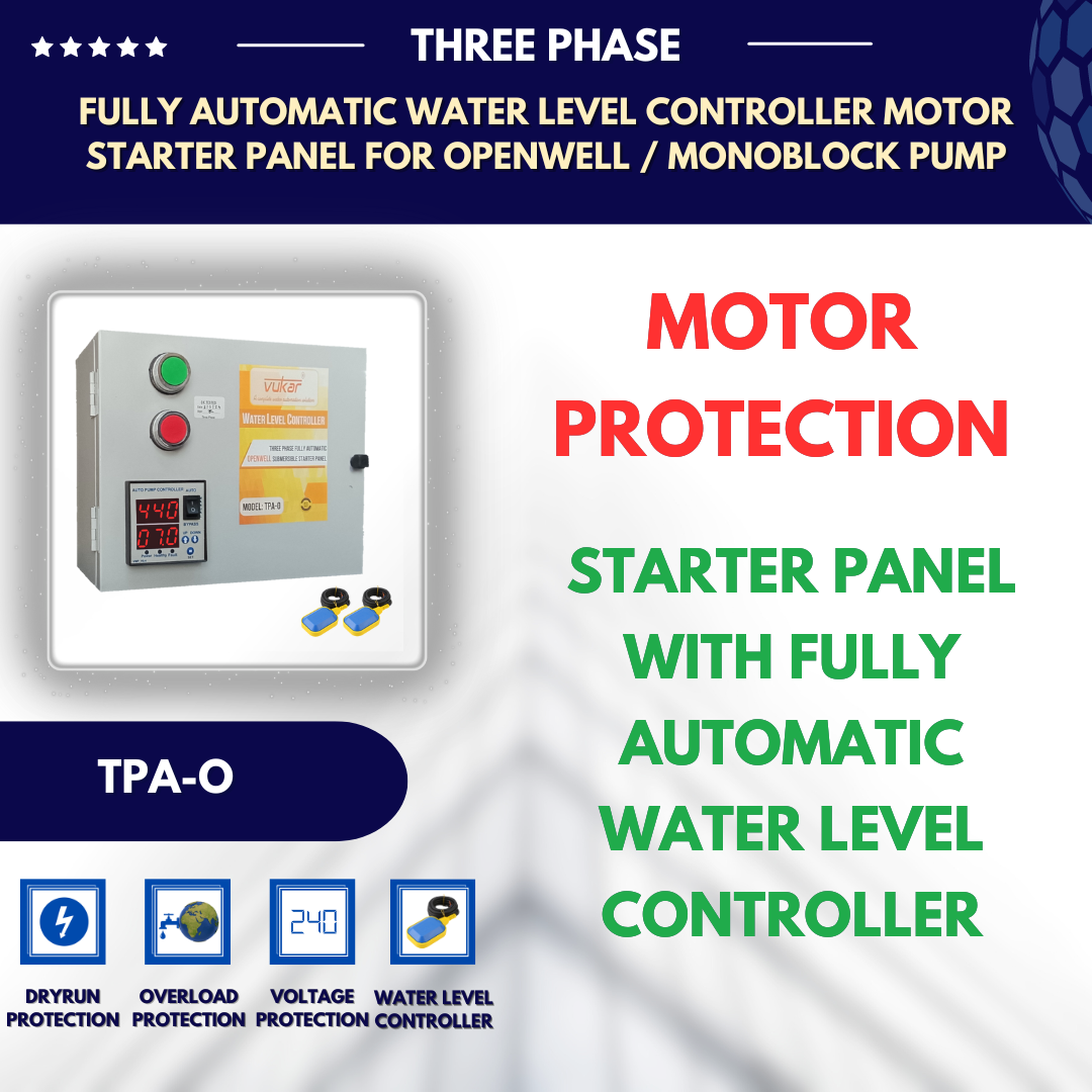 Three Phase Digital DOL Fully Automatic Water Level Controller Openwell / Monoblock Motor Starter Panel Board with Dry Run, Overload, Voltage Protection and Dual Tank Float Switch (TPA-O)